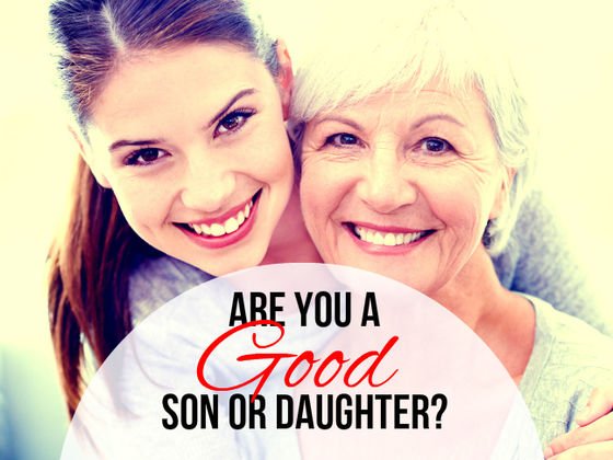 are-you-a-good-son-or-daughter-fabulous-quotes